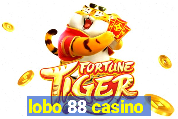 lobo 88 casino