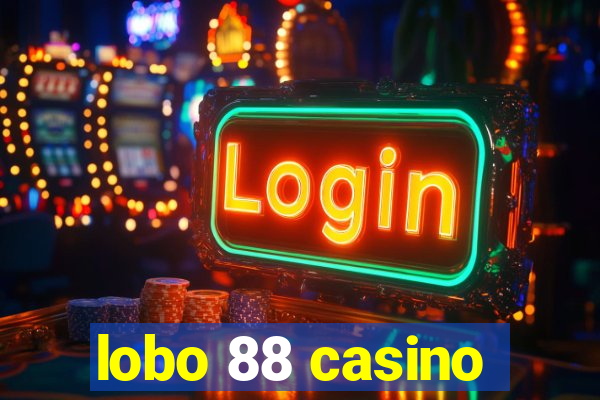 lobo 88 casino