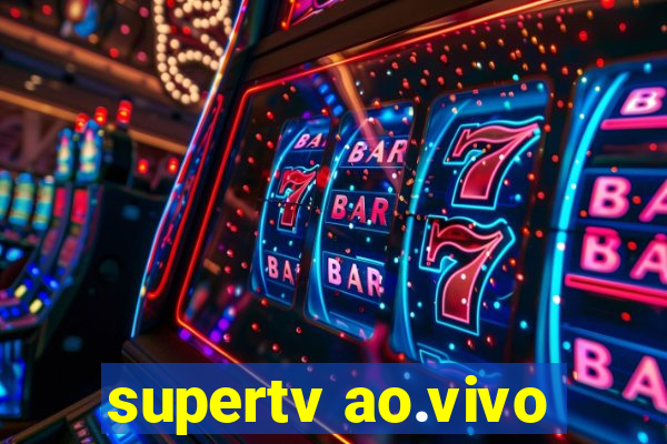 supertv ao.vivo