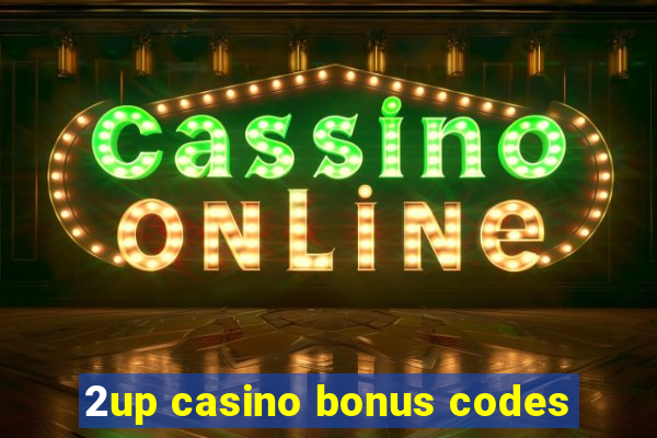 2up casino bonus codes