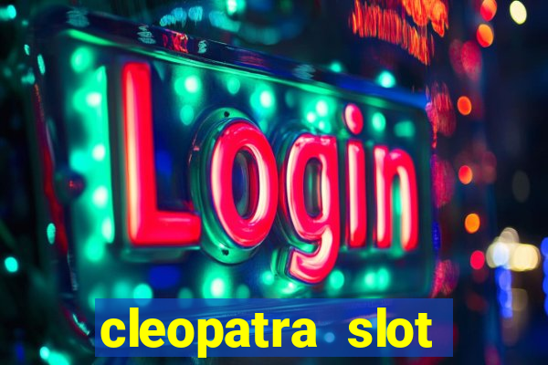 cleopatra slot games free