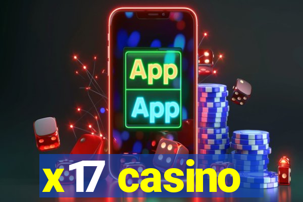 x17 casino