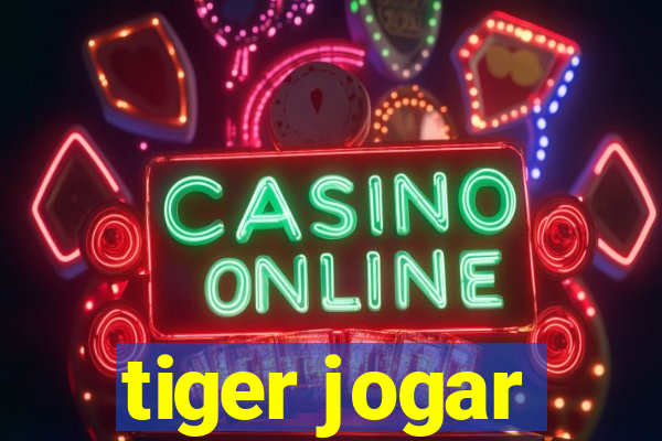 tiger jogar