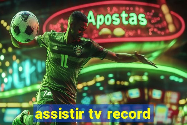 assistir tv record