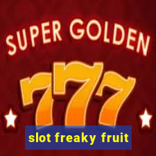 slot freaky fruit