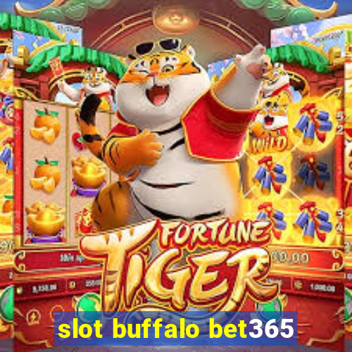 slot buffalo bet365