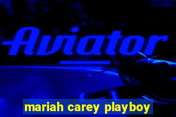 mariah carey playboy