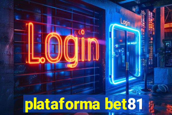 plataforma bet81