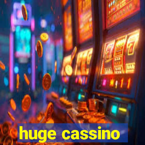 huge cassino