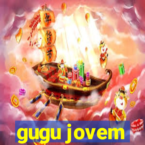 gugu jovem