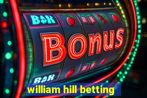 william hill betting