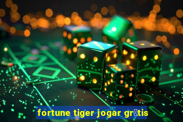 fortune tiger jogar gr谩tis