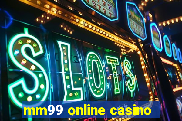 mm99 online casino