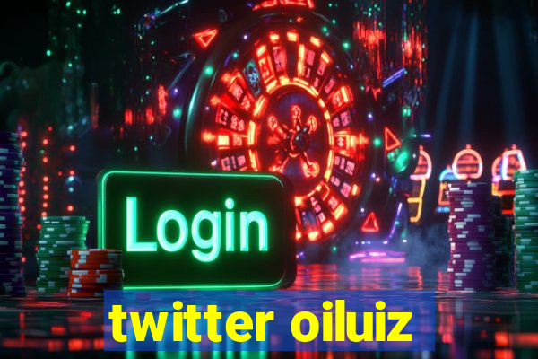 twitter oiluiz