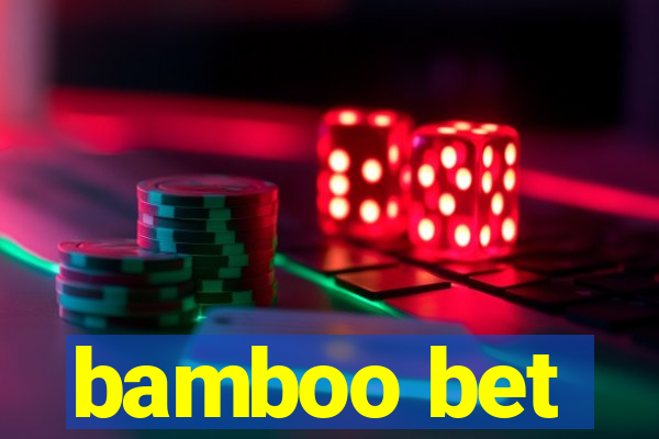 bamboo bet