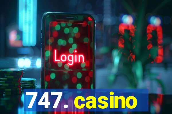 747. casino