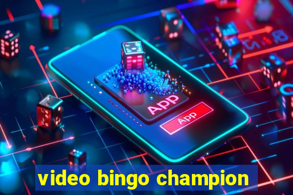 video bingo champion