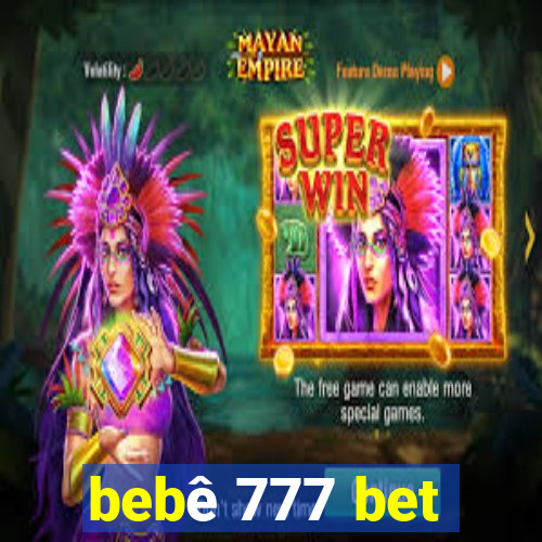 bebê 777 bet