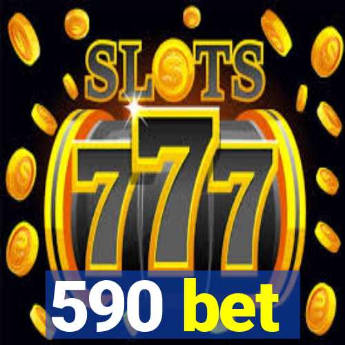 590 bet