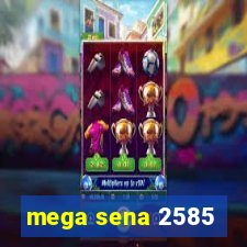 mega sena 2585