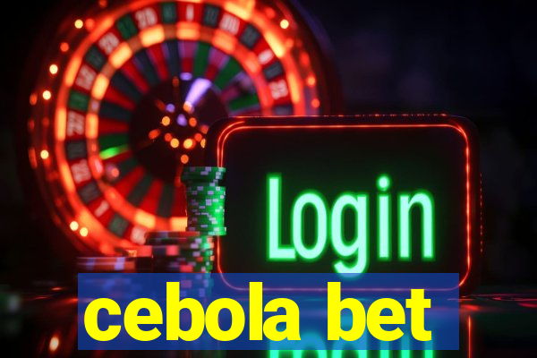 cebola bet