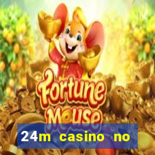 24m casino no deposit bonus