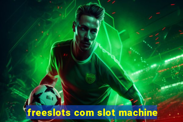 freeslots com slot machine