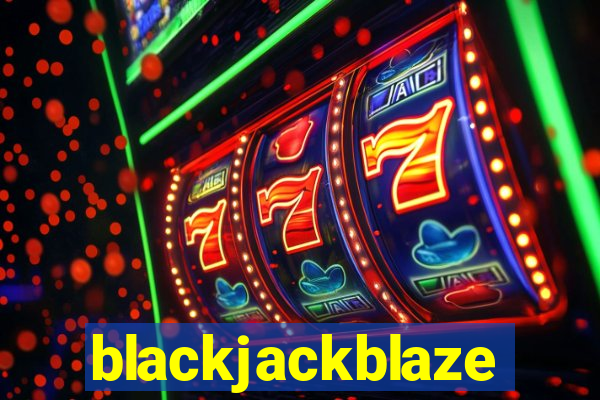 blackjackblaze