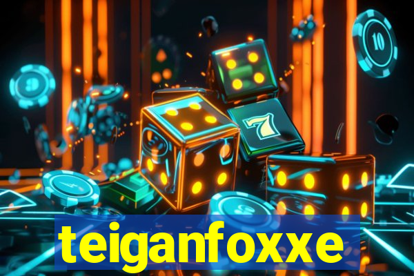 teiganfoxxe