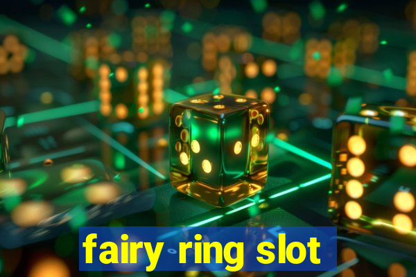 fairy ring slot