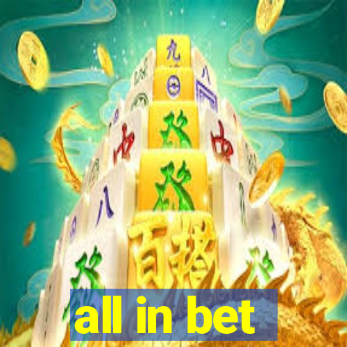 all in bet