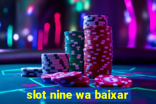 slot nine wa baixar