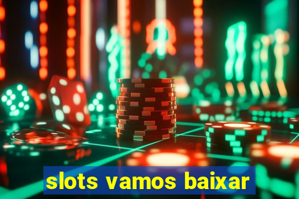 slots vamos baixar