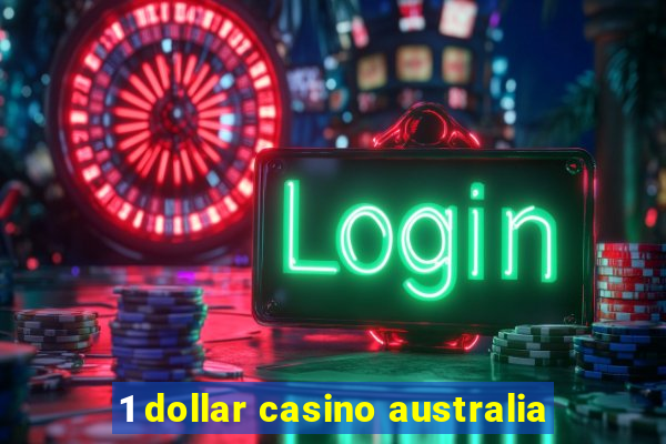 1 dollar casino australia