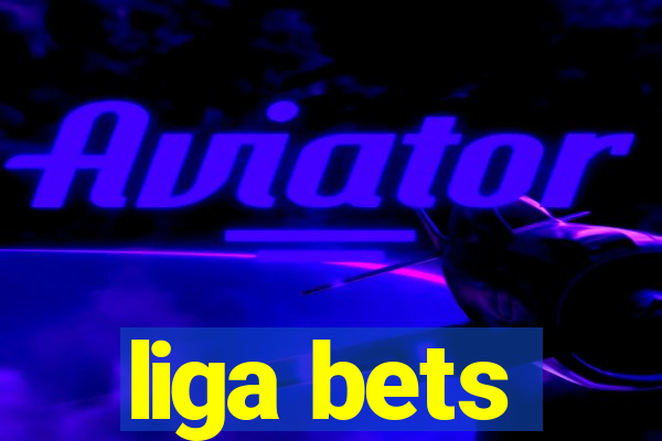 liga bets