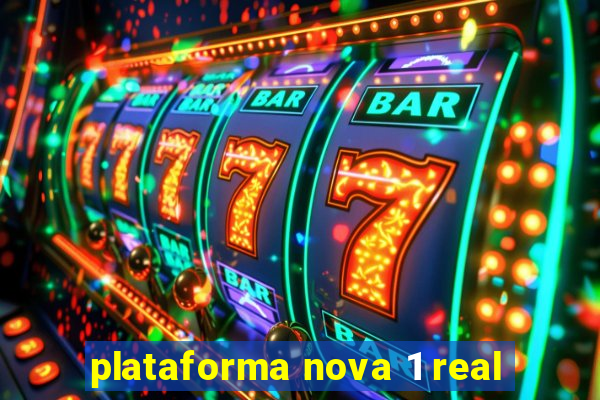 plataforma nova 1 real