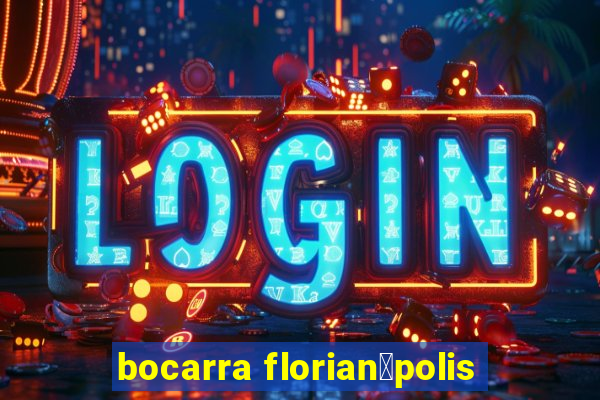 bocarra florian贸polis