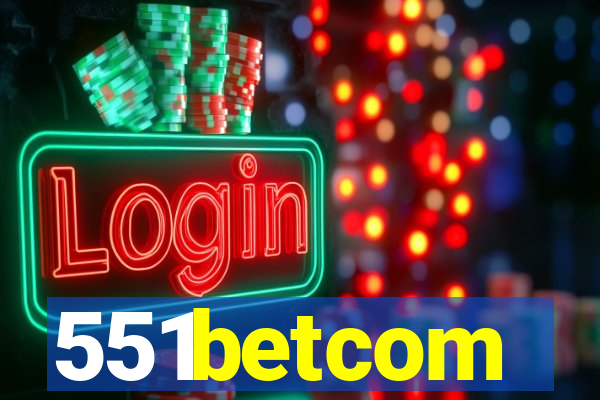 551betcom