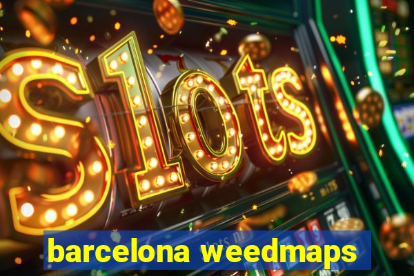 barcelona weedmaps