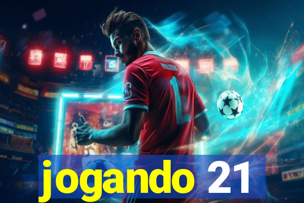 jogando 21