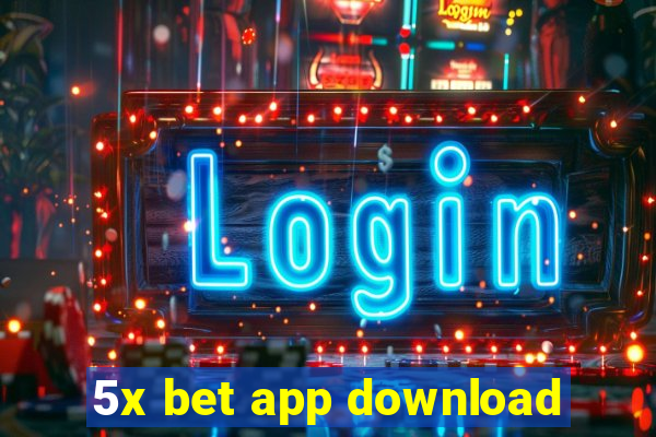 5x bet app download