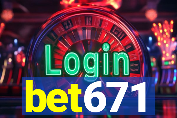 bet671