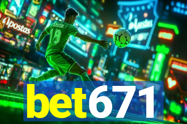 bet671