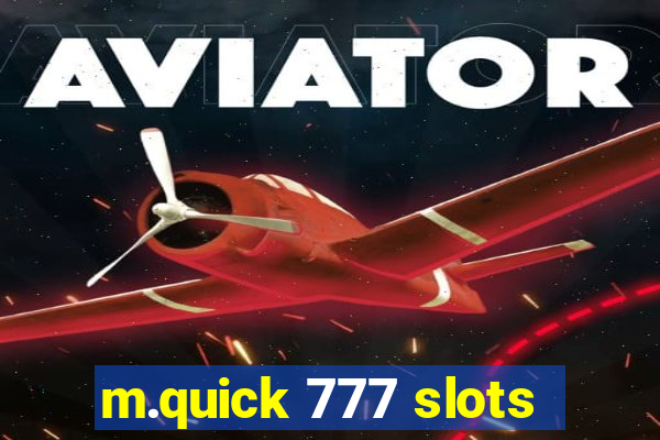 m.quick 777 slots