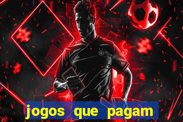 jogos que pagam dinheiro de verdade na hora