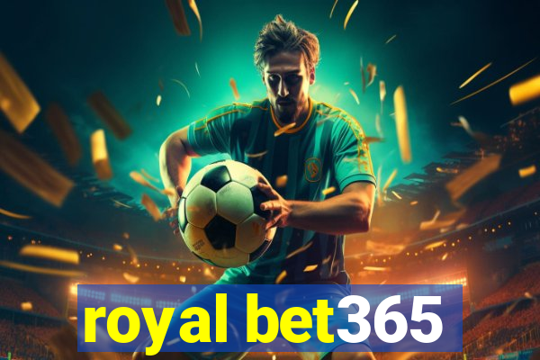 royal bet365