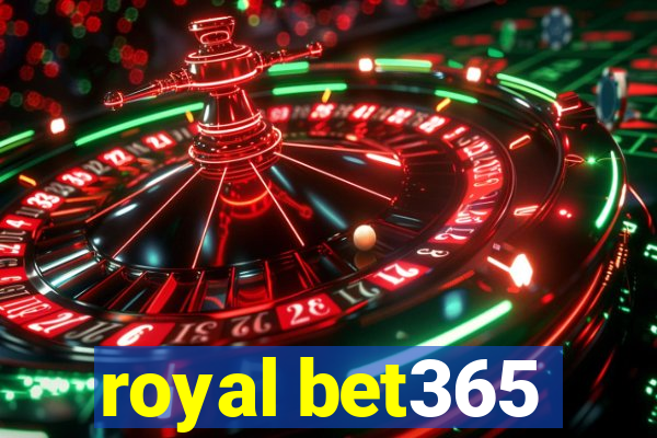 royal bet365