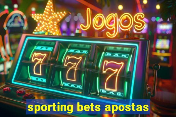 sporting bets apostas