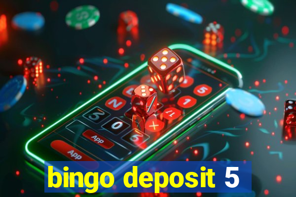 bingo deposit 5