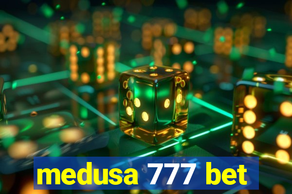 medusa 777 bet